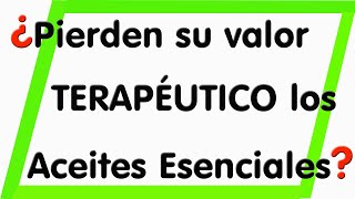 ✅ ¿Cuándo caducan los ACEITES ESENCIALES y ¿las ESENCIAS Fecha de CADUCIDAD Aromaterapia Cap 05 [upl. by Jermyn58]