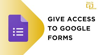 How to Give Access to Google Forms  Share Google Forms [upl. by Connelley236]