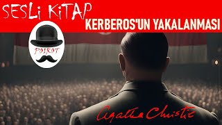 Kerberosun Yakalanması  AGATHA CHRISTIE  Sesli Kitap  Hiç basılmamış Hercule Poirot Polisiyesi [upl. by Madoc]