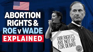 Roe v Wade amp Abortion Rights in the US Explained Supreme Court Justice Alito Biden amp State Laws [upl. by Marlin737]