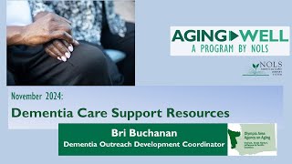 Aging Well Dementia Care Support Resources [upl. by Nyhagen]