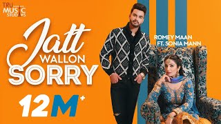 Jatt Wallon Sorry Official Video  Romey Maan  Sonia Mann  👍 2019 Sorry Song [upl. by Jenica]