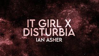 Ian Asher  It Girl x Disturbia Lyrics Extended [upl. by Olly]