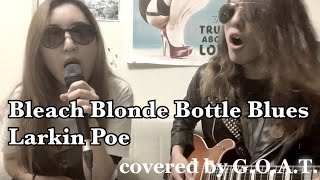 SILVER GOAT CLANBleach Blonde Bottle Blues  Larkin Poe cover  stay home session [upl. by Dadinirt]