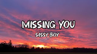 Sassy Boy  Missing you Official Lyrics Video [upl. by Neehahs]