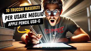 10 Trucchi nascosti per usare al meglio Apple Pencil USBC [upl. by Ravahs]