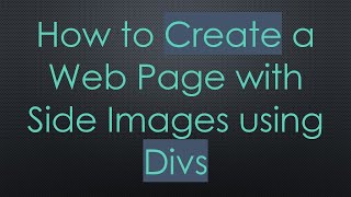 How to Create a Web Page with Side Images using Divs [upl. by Downing]