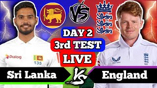 Sri Lanka Vs England  Day 2 amp Test 3rd SL vs ENG test series Today Live crick  Live Match Part 3 [upl. by Petulah]