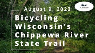 Bicycling Wisconsins Chippewa River State Trail August 9 2023 [upl. by Nale]