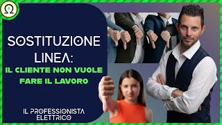 SOSTITUZIONE LINEA il cliente non vuole fare il lavoro [upl. by Pears672]