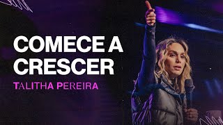 Comece a CRESCER  Talitha Pereira [upl. by Haceber]