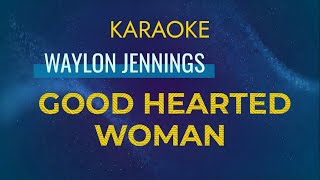 Good Hearted Woman  Waylon Jennings  Karaoke Version with Song Lyrics  Lasifa Musik [upl. by Ticon672]