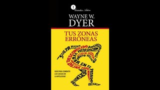 Tus Zonas erróneas Wayne W Dyer [upl. by Ikkela]