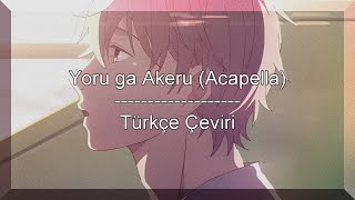 Given OVA『Yoru ga akeru』 Acapella Türkçe Çeviri [upl. by Anchie]