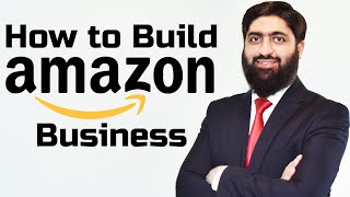 How to Build Amazon Business A Brief Amazon Income Models by Mirza Muhammad Arslan [upl. by Blackburn]