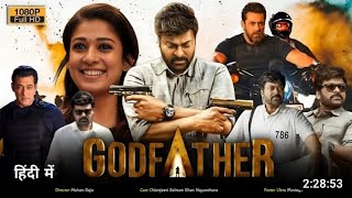 God Father Full Movie  Megastar Chiranjeevi  Salman Khan  New Release Hindi Dubbed [upl. by Assirahc]