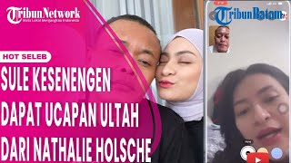 Respons Sule setelah Dapat Ucapan Ultah Ke48 dari Nathalie Holsche [upl. by Steven954]