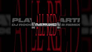 Playboi Carti  ALL RED DJ ROCCO amp DJ EVER B Remix [upl. by Shela]