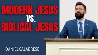 Daniel Calabrese Modern Jesus vs Biblical Jesus [upl. by Latini696]