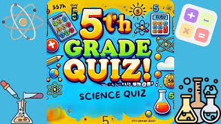 5th Grade Science Quiz  Test Your Knowledge with Fun Questions [upl. by Gorton]