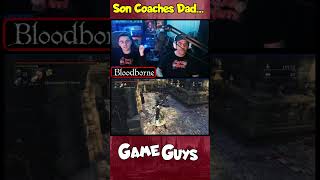 THERE YOU GO  Son Coaches Dad  Bloodborne [upl. by Zebada]