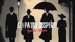 Agatha Christie Cei patru suspecti  povestire scurta intreaga in limba romana audiobook [upl. by Niles]