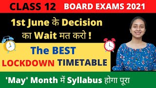 The Best LOCKDOWN TIME TABLE for Class 12 Students  Board Exams 2021🔥 [upl. by Anitac]