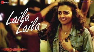 Laila Laila  Full Video  AndhaDhun  Ayushmann Khurrana  Radhika Apte  Amit Trivedi [upl. by Niveb364]