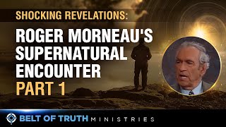 Shocking Revelations Roger Morneaus Supernatural Encounter part 1 [upl. by Seale]