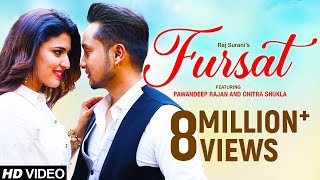 Fursat Official Video Song  Pawandeep Rajan  Chitra Shukla  Arunita Kanjilal  Raj Surani [upl. by Dilaw]