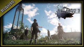 DÉCOUVERTE DE FFXV  GAMEPLAY FR  FINAL FANTASY XV [upl. by Ramses]