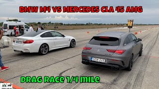 BMW M4 S55B30A 317KW vs MERCEDES CLA 45 AMG drag race 14 mile 🚦🚗  4K UHD [upl. by Aleras]