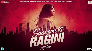 Saanson Ki Ragini  New Trending Bollywood Songs 2024  New Trendin Song 2024  Arijit Singh [upl. by Hakaber368]