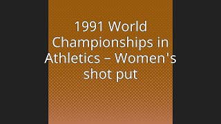 1991 World Championships in Athletics – Womens shot put [upl. by Parthenia135]