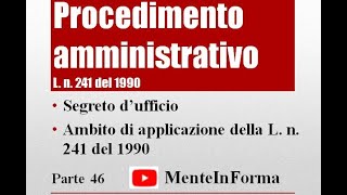 Segreto dufficio ambiti applicazione  Procedimento amministrativo  Ln 2411990 Parte 46 [upl. by Andersen]