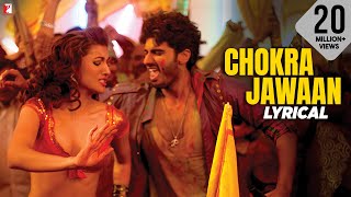 Lyrical Chokra Jawaan Full Song with Lyrics  Ishaqzaade  Arjun Kapoor  Habib Faisal [upl. by Ahtekahs]