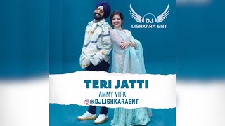 TERI JATTI  DHOLMIX  AMMY VIRK  DJ LISHAKRA  DOWNLOAD LINK IN DESCRIPTION [upl. by Turner956]