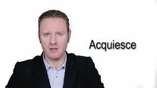 Acquiesce  Meaning  Pronunciation  Word World  Audio Video Dictionary [upl. by Sibbie779]