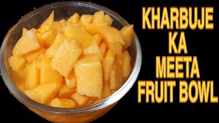 Summer Fruit Muskmelon  Fruit Bowl Breakfast Kharbuje Ka Meetha Recipe Indian dessert for dinner [upl. by Amsirak]