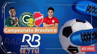 AO VIVO  Goiás x Vila Nova  Campeonato Brasileiro  Série B  2024 [upl. by Nelyk606]