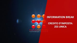 INFORMATION BREAK – CREDITO D’IMPOSTA ZES UNICA [upl. by Anita]