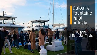 Dufour e Fountaine Pajot in festa  10 anni di Euro Sail Yacht [upl. by Nojel]