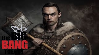 Big Bang Theory Viking Style [upl. by Bartholomeo]