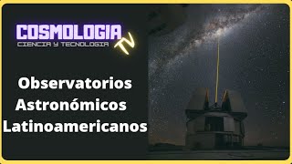 Observatorios Astronomicos Latinoamericanos [upl. by Nilatak410]