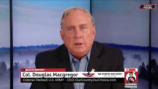 COL Douglas Macgregor  Ukraine Nearing the End Netanyahu Desperate [upl. by Jaclin]