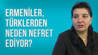 Ermeniler Türklerden neden nefret ediyor [upl. by Myles]