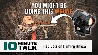 10MinuteTalk  Red Dots on Hunting Rifles [upl. by Aerdna965]