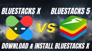 Bluestacks X Vs Bluestacks 5 How To Download And Install Bluestacks X [upl. by Eudoxia154]