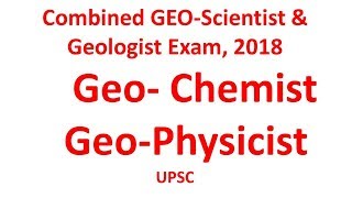 UPSC Geochemist Geophysicist COMBINED GEOSCIENTIST AND GEOLOGIST EXAMINATION 2018 [upl. by Yenroc]