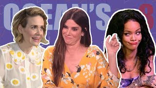 Oceans 8 Cast Will Make You Cry Laughing Rihanna Sarah Paulson [upl. by Lokcin]